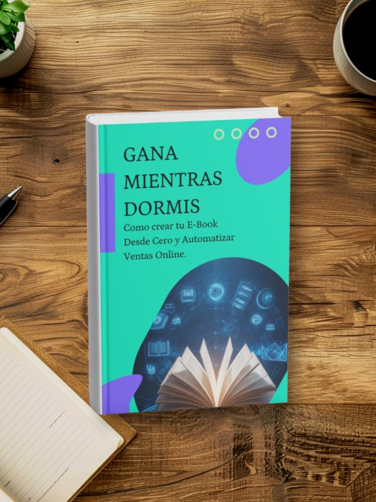 GANA MIENTRAS DORMIS: Crea tu E-Book y Activa una Maquina que Vende por vos las 24hs.