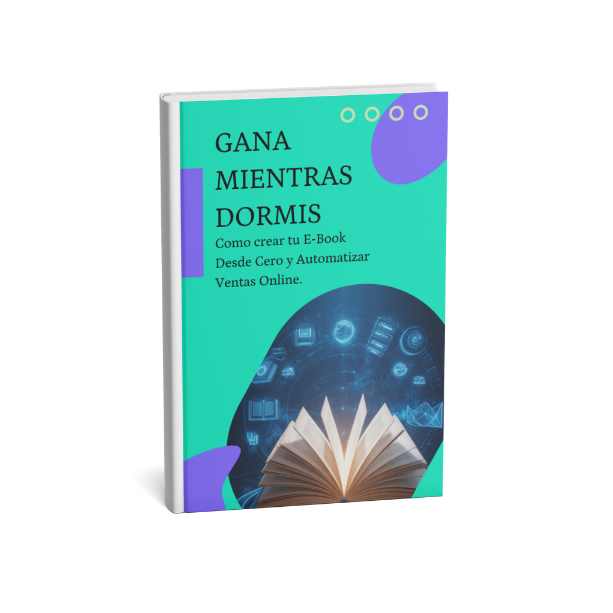 GANA MIENTRAS DORMIS: Crea tu E-Book y Activa una Maquina que Vende por vos las 24hs.